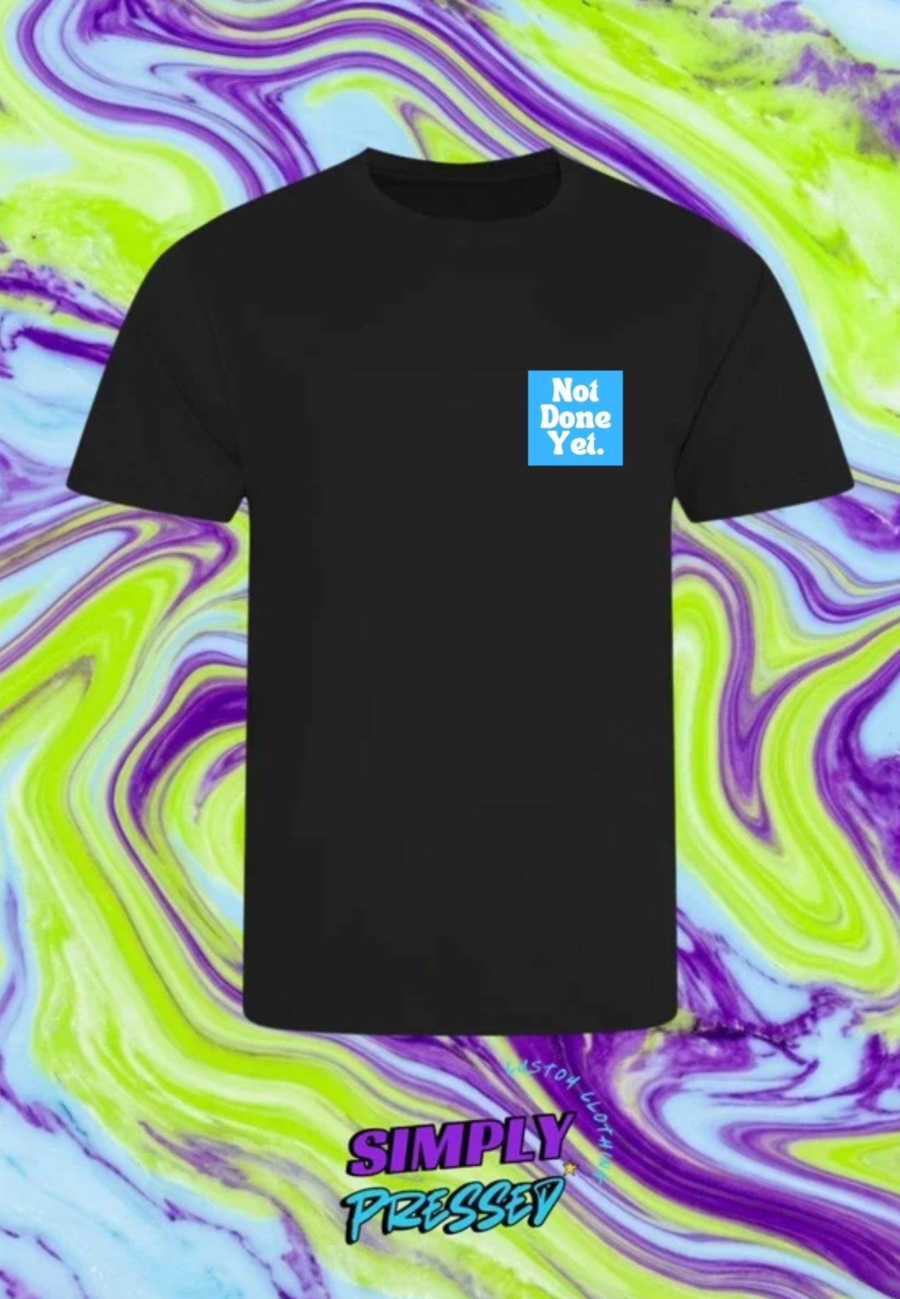 Positive Vibes "Not done yet" Blue/White on Black Print Tshirt