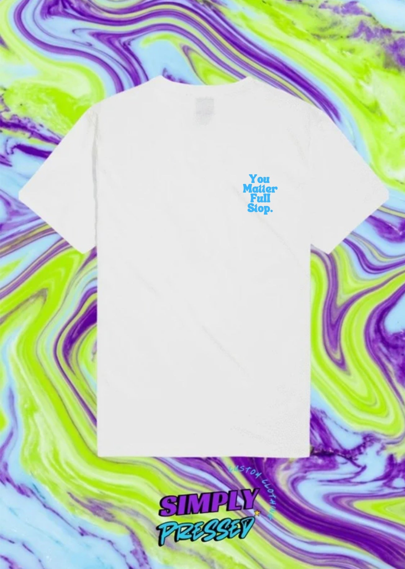Positive Vibes "You matter full stop" Blue on White Print Tshirt