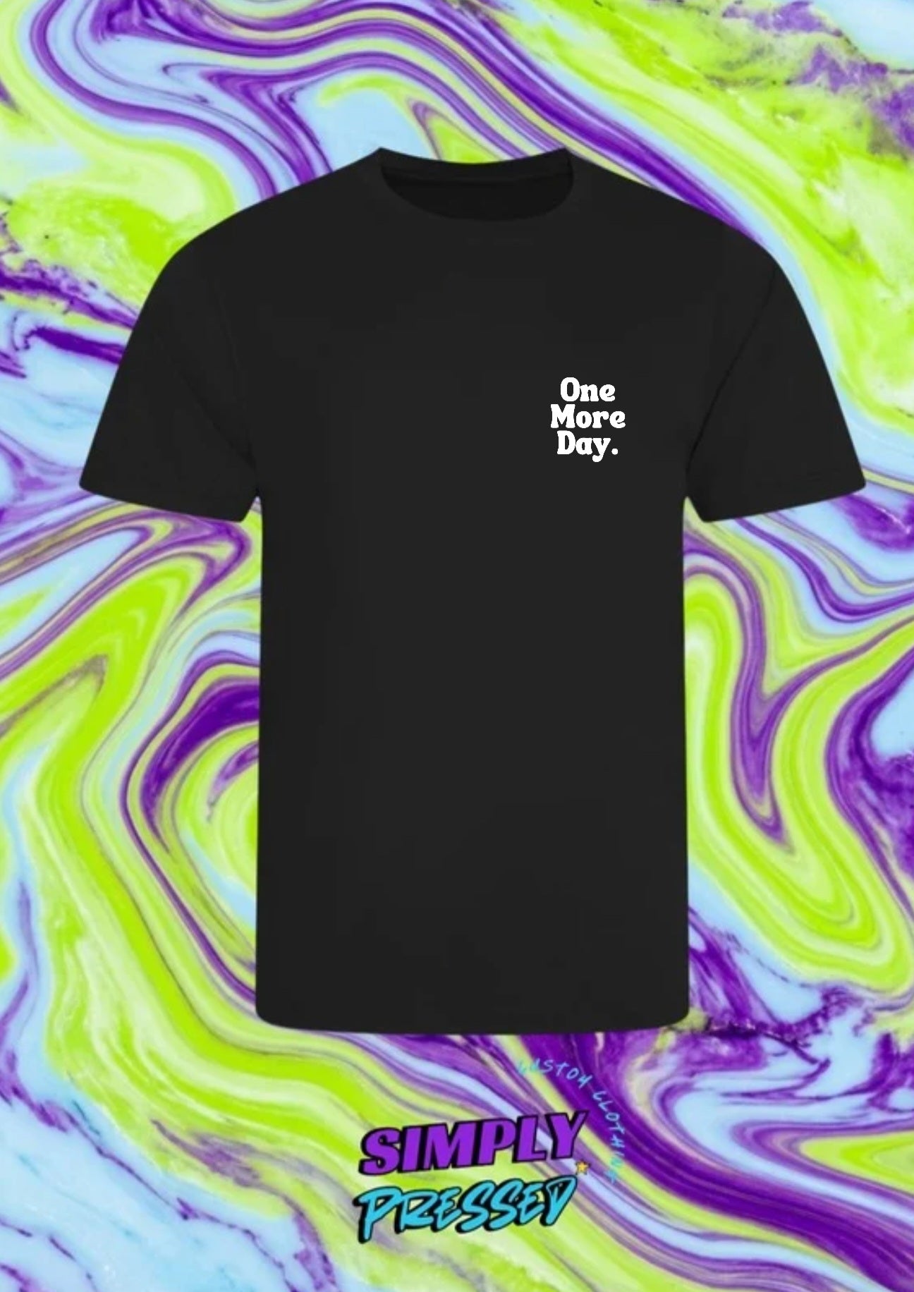 Positive Vibes "one more day" White on Black Print Tshirt