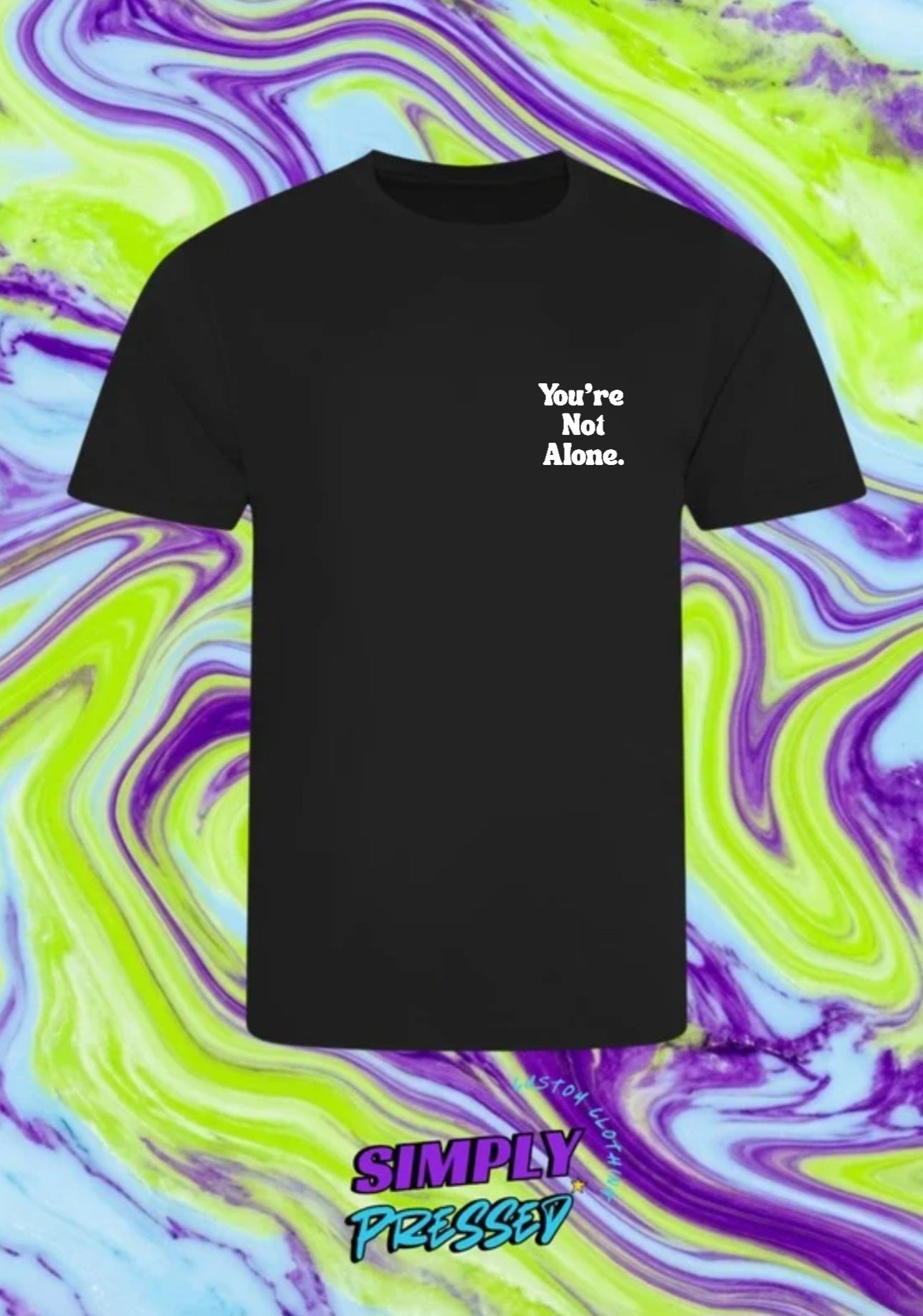 Positive Vibes "You're Not Alone" White on Black Print Tshirt